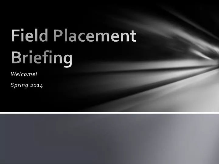 field placement briefing