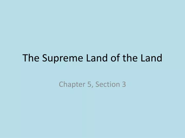 the supreme land of the land
