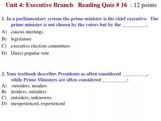 Unit 4: Executive Branch Reading Quiz # 16 : 12 points