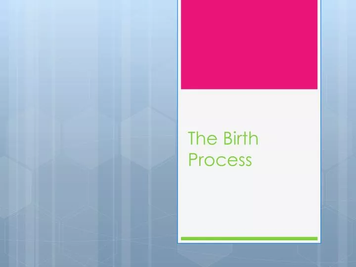 the birth process
