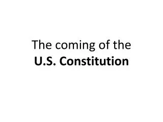 The coming of the U.S. Constitution