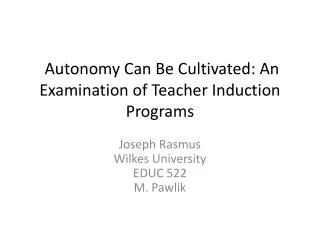 Autonomy Can Be Cultivated: An Examination of Teacher Induction Programs