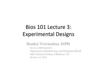 Bios 101 Lecture 3: Experimental Designs