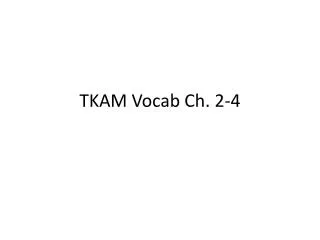 TKAM Vocab Ch. 2-4
