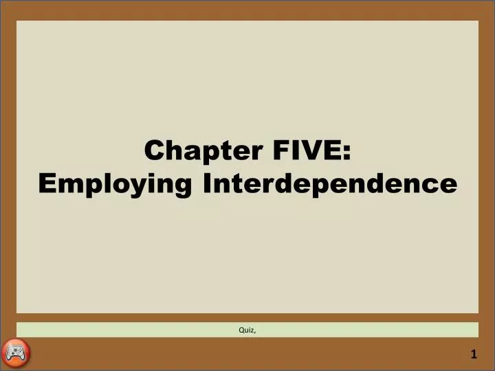 chapter five employing interdependence