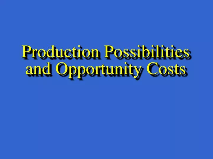 production possibilities and opportunity costs