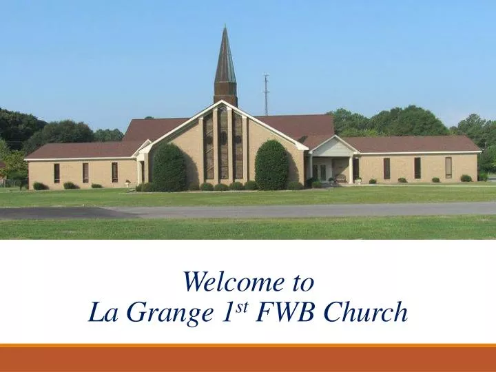 welcome to la grange 1 st fwb church