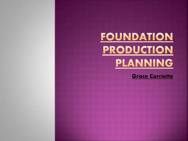 foundation production planning