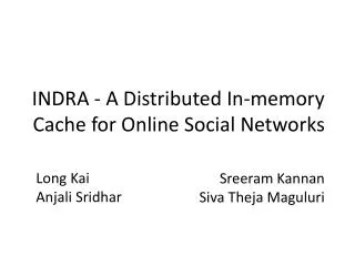 INDRA - A Distributed In-memory Cache for Online Social Networks