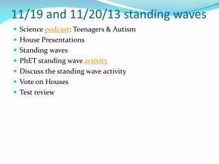 11/19 and 11/20/13 standing waves