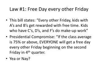 Law #1: Free Day every other Friday
