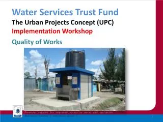 Water Services Trust Fund The Urban Projects Concept (UPC) Implementation Workshop