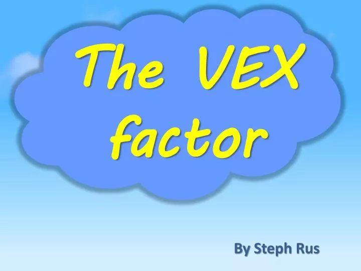 the vex factor