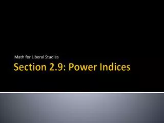 Section 2.9: Power Indices