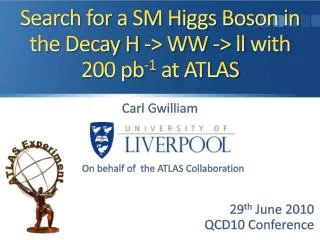 Search for a SM Higgs Boson in the Decay H -&gt; WW -&gt; ll with 200 pb -1 at ATLAS
