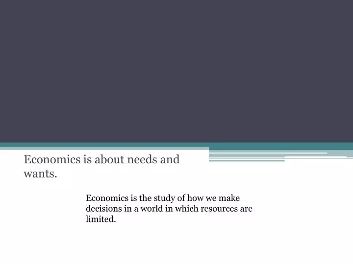 economics is about needs and wants
