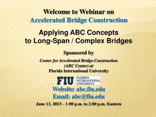 Welcome to Webinar on Accelerated Bridge Construction Applying ABC Concepts