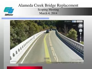Alameda Creek Bridge Replacement Scoping Meeting March 4, 2014