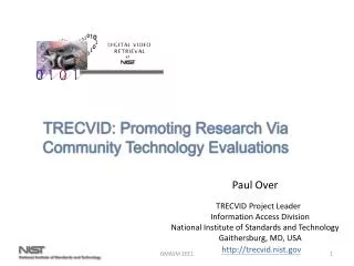 TRECVID: Promoting Research Via Community Technology Evaluations