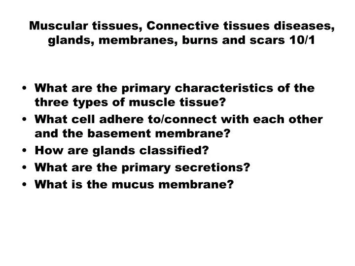 muscular tissues connective tissues diseases glands membranes burns and scars 10 1