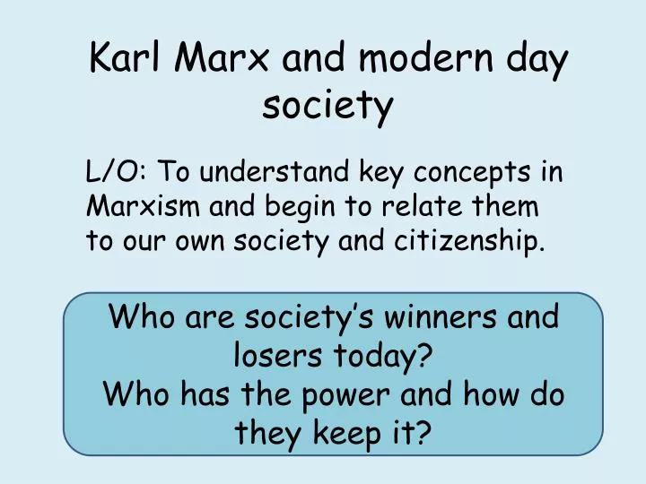 karl marx and modern day society