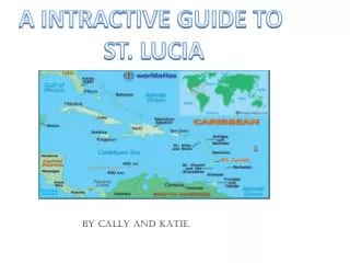 A INTRACTIVE GUIDE TO ST. LUCIA
