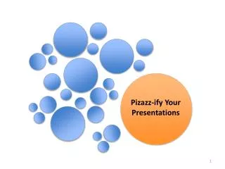 Pizazz- ify Your Presentations
