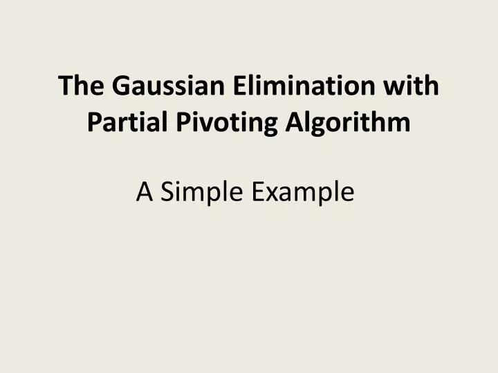 the gaussian elimination with partial pivoting algorithm