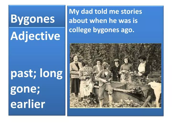 bygones