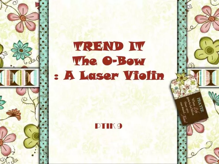 trend it the o bow a laser violin