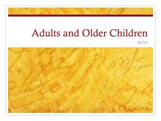 Adults and Older Children