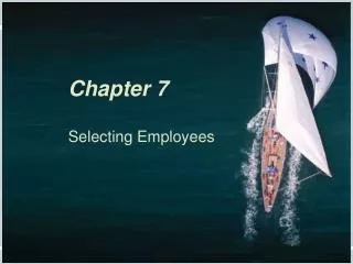 Chapter 7 Selecting Employees
