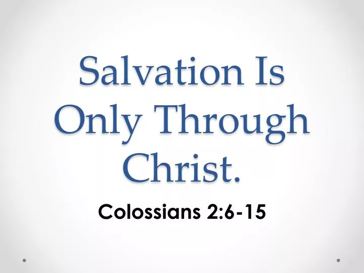 salvation is only through christ