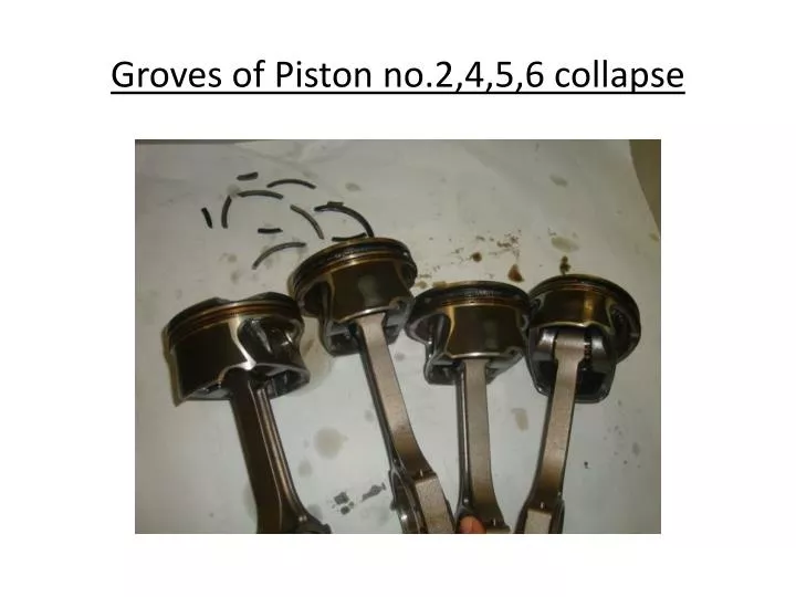 g roves of piston no 2 4 5 6 collapse