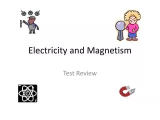 Electricity and Magnetism