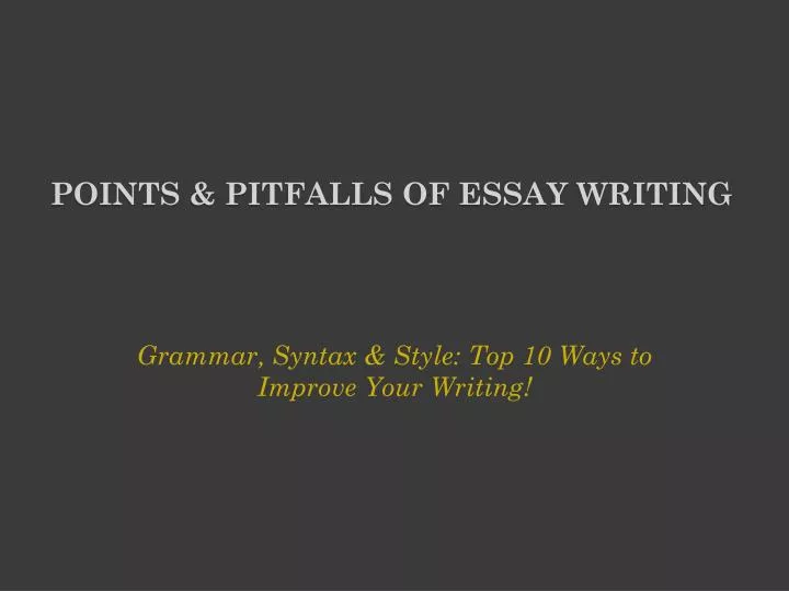 points pitfalls of essay writing