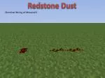 Redstone Dust - slide 1