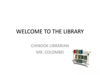 WELCOME TO THE LIBRARY