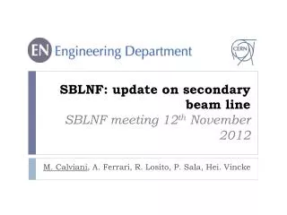 SBLNF: update on secondary beam line SBLNF meeting 12 th November 2012