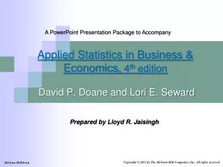 Applied Statistics in Business &amp; Economics, 4 th edition David P. Doane and Lori E. Seward