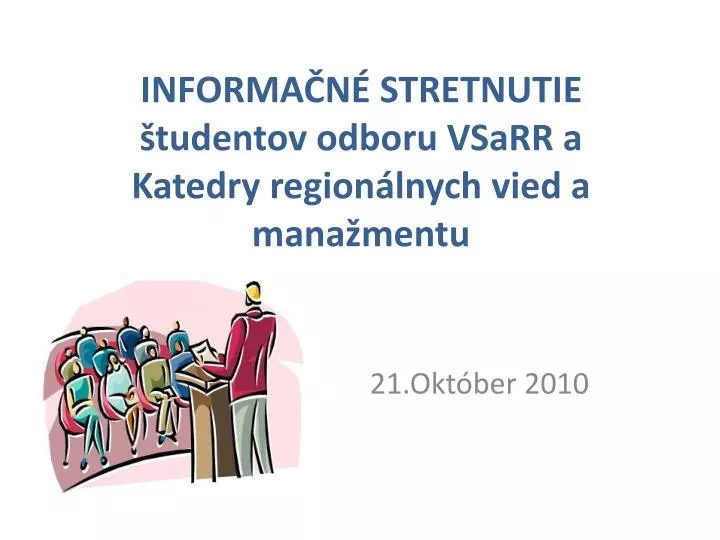 informa n stretnutie tudentov odboru vsarr a katedry region lnych vied a mana mentu