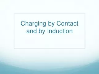 Charging by Contact and by Induction