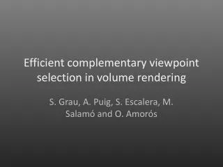 Efficient complementary viewpoint selection in volume rendering