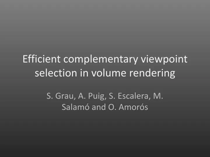 efficient complementary viewpoint selection in volume rendering