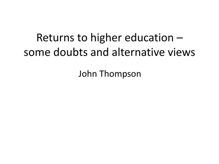 returns to higher education some doubts and alternative views
