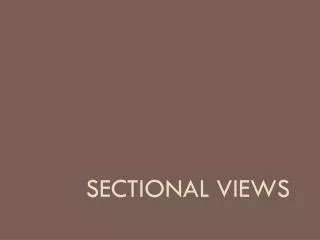 Sectional Views