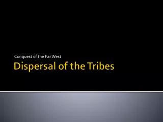 Dispersal of the Tribes