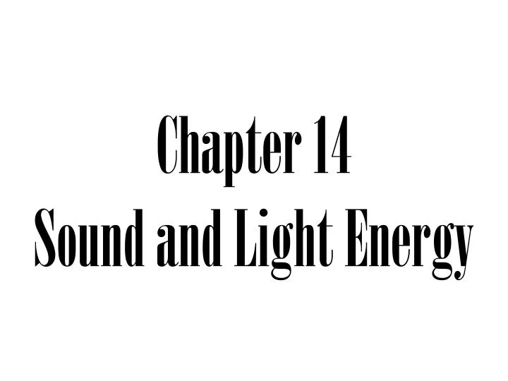 chapter 14 sound and light energy