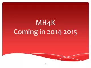 MH4K Coming in 2014-2015