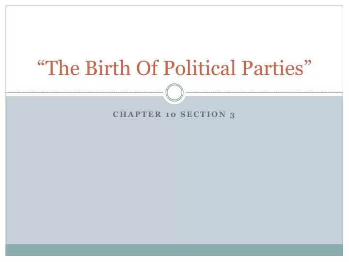 the birth of political parties